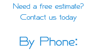 Need a free estimate? Contact us today By Phone: 